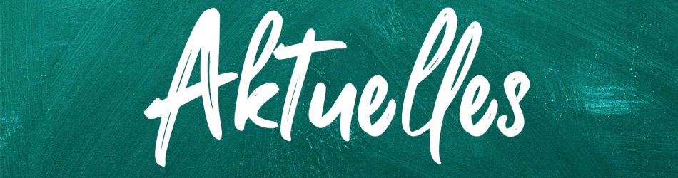 Tafelbild mit Aufschrift Aktuelles